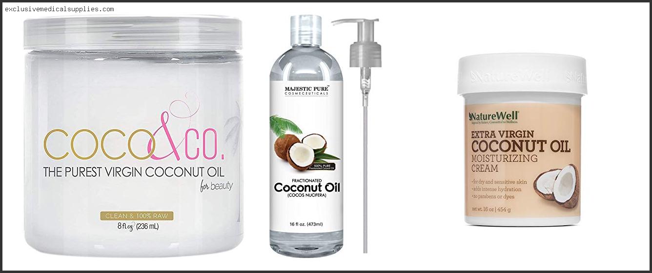 Best Coconut Oil For Skin Moisturizer