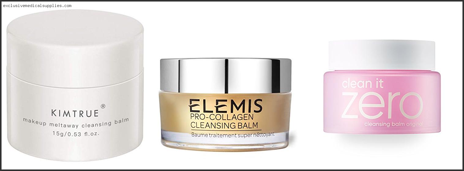 Best Cleansing Balms And Oils
