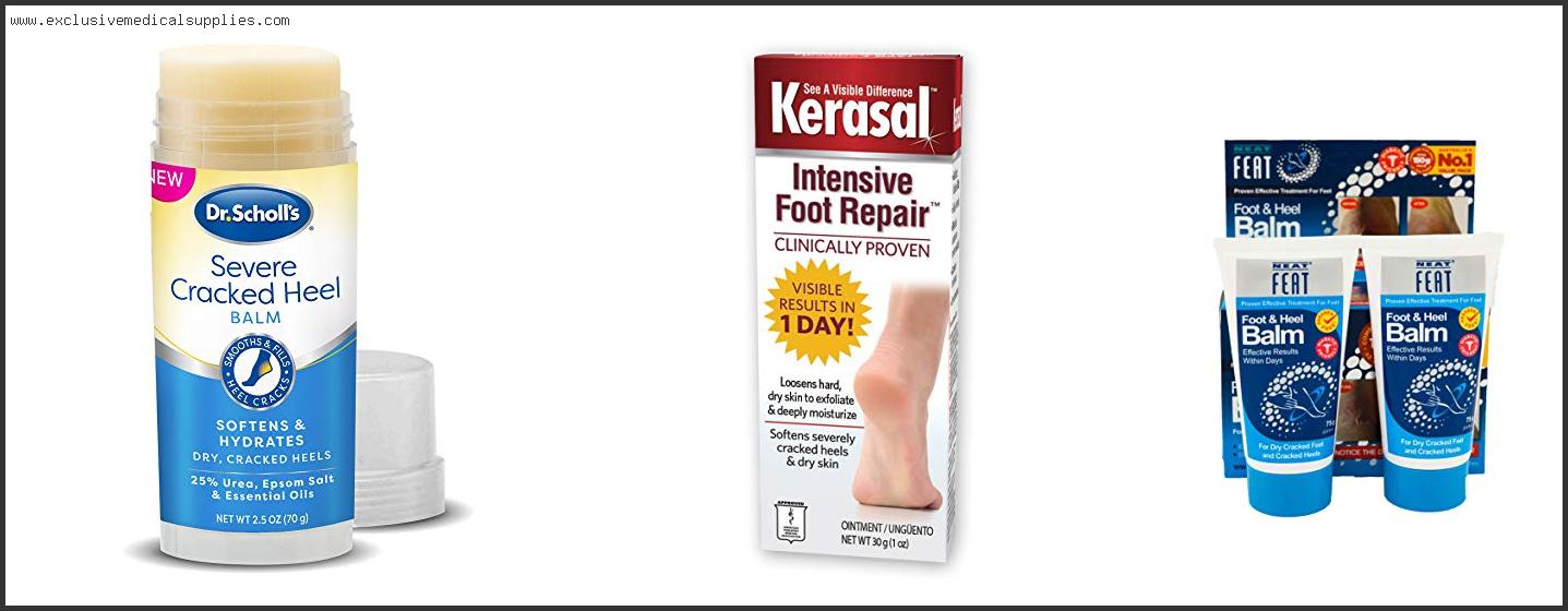 Best Foot Cream For Severely Cracked Heels