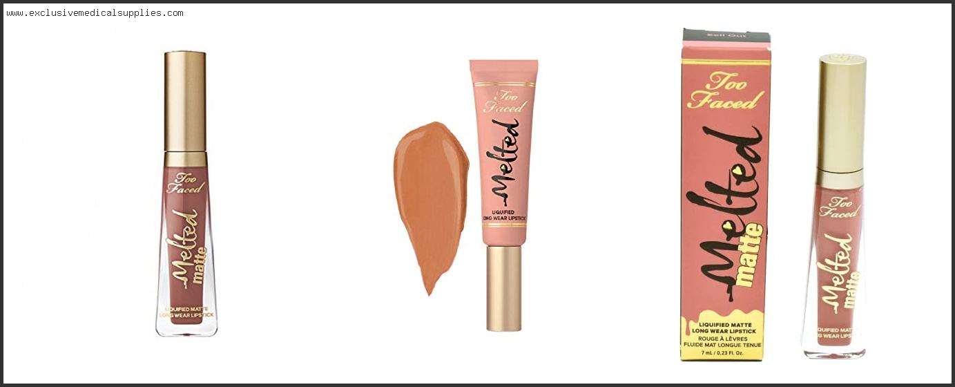 Best Too Faced Melted Lipstick