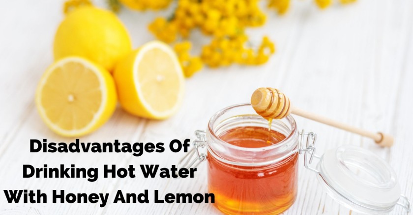 Disadvantages of drinking hot water with honey and lemon