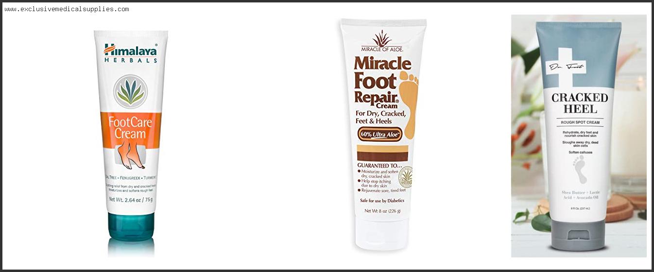 Best Foot Cream For Cracked Dry Heels