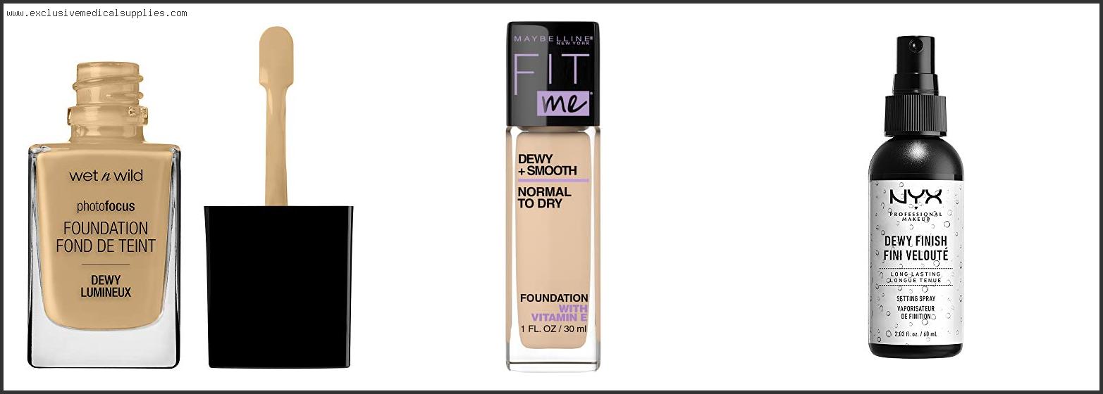 Best Makeup Foundation For Dewy Look